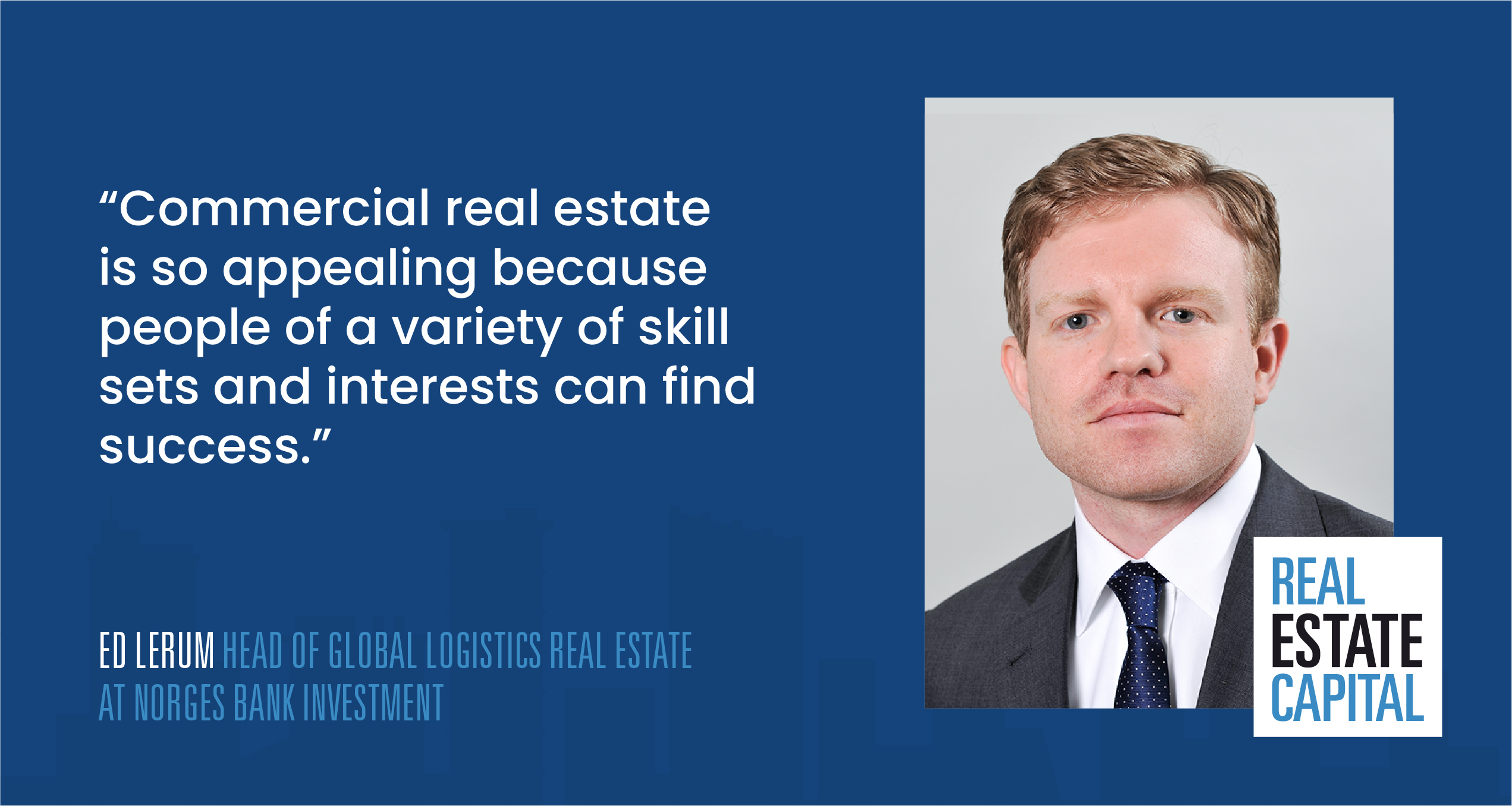 Ed Lerum | Norges Bank Investment Mangement’s Head of Global Real Estate