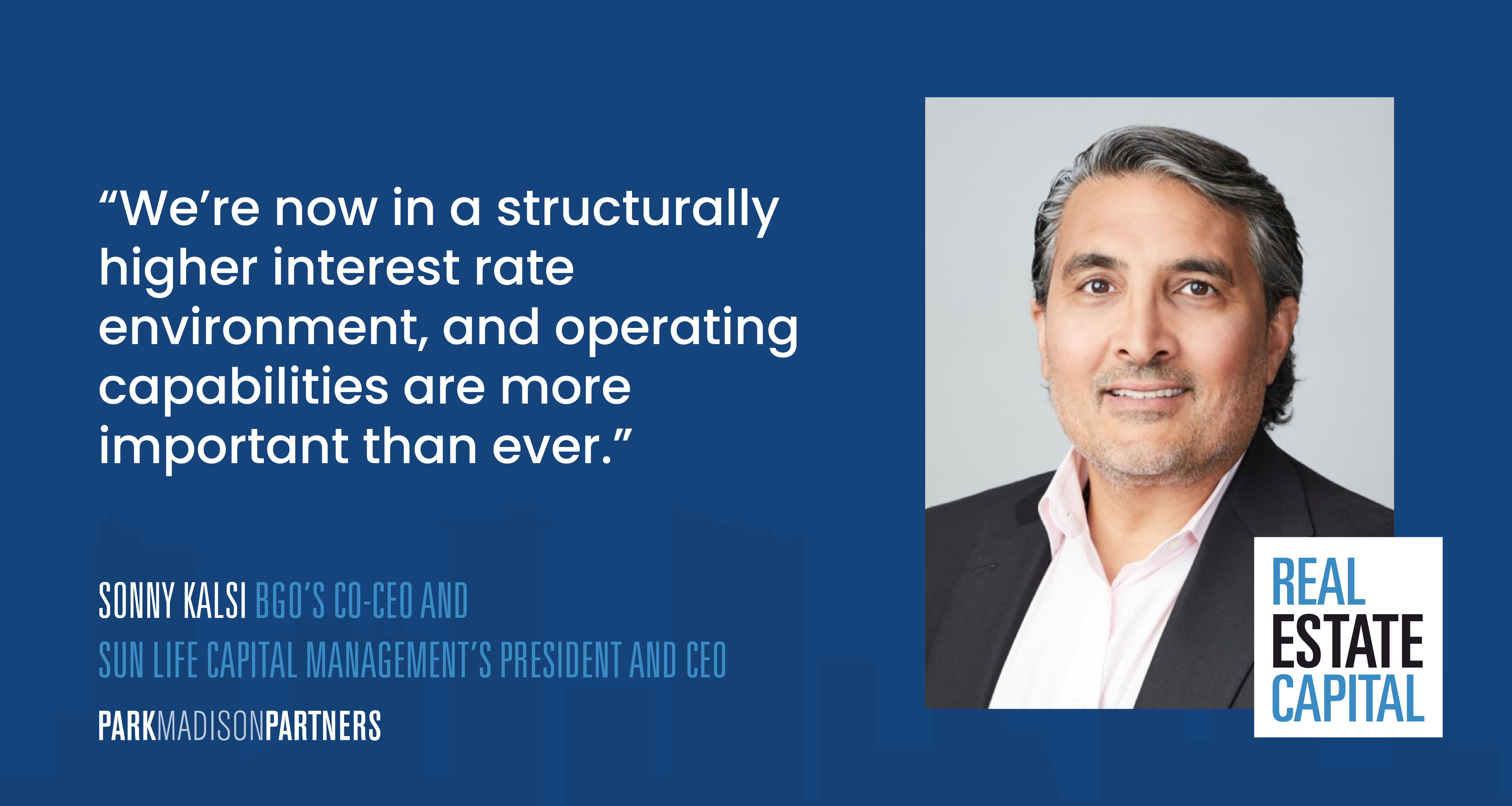 Sonny Kalsi | BGO’s Co-CEO and Sun Life Capital Management’s President and CEO