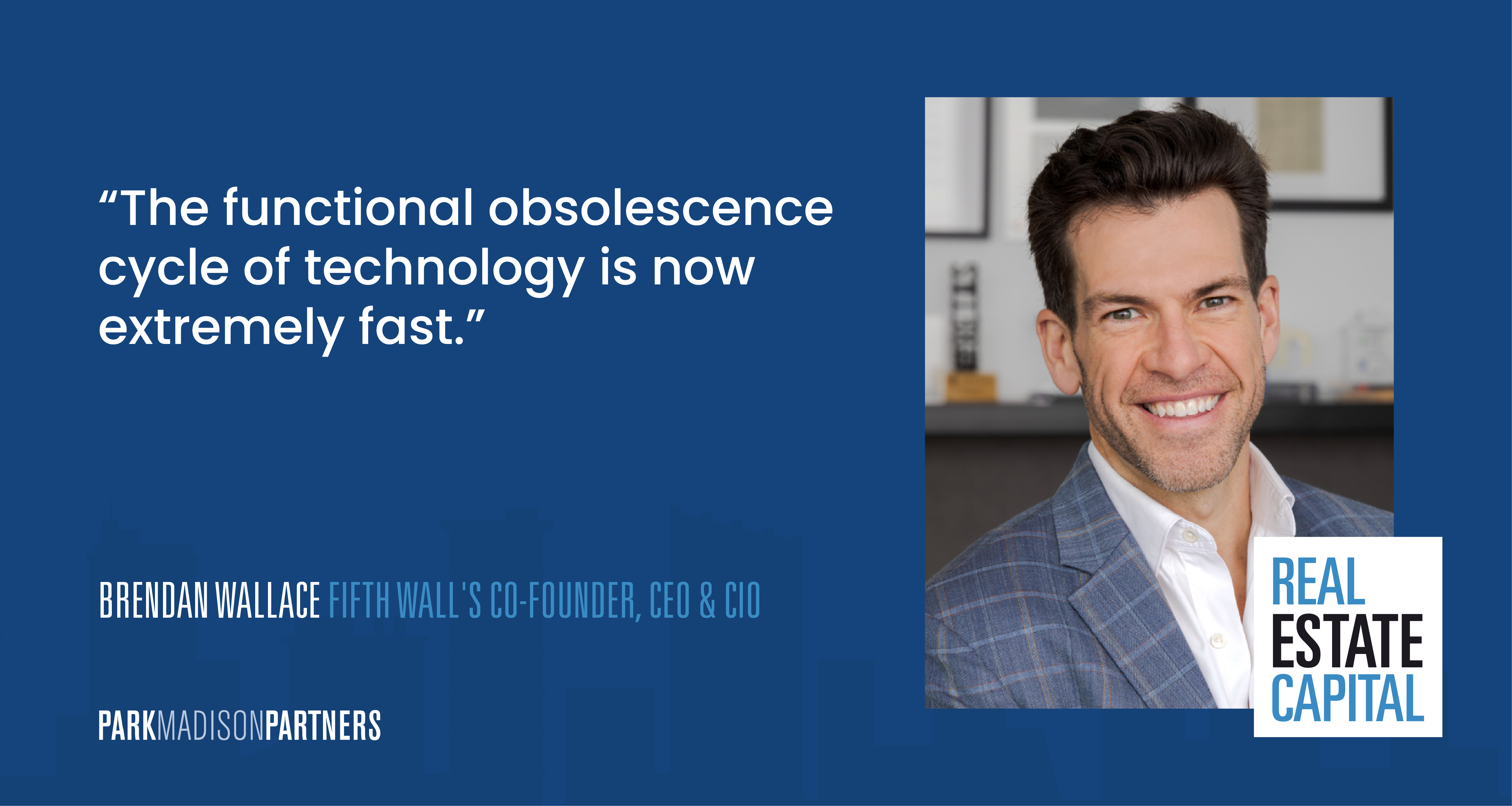 Brendan Wallace | Fifth Wall’s Co-Founder, CEO and CIO